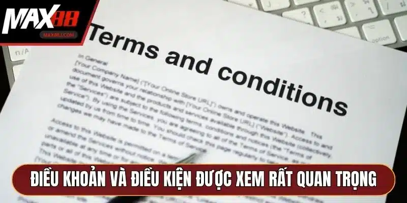 Điều khoản và điều kiện được xem rất quan trọng Điều khoản và điều kiện được xem rất quan trọng