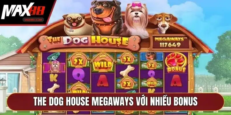 The Dog House Megaways với nhiều bonus The Dog House Megaways với nhiều bonus